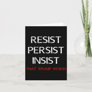 Carte Résistez À Insister Sur Le Fait Que Trump Démissio