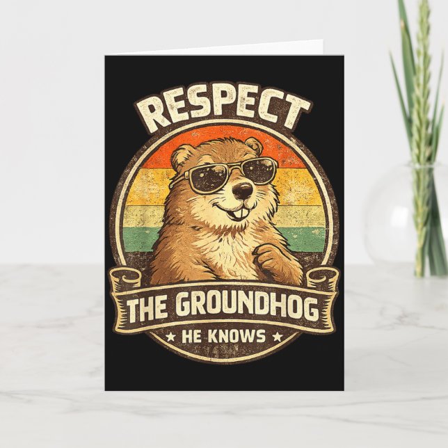 Carte Respect The Groundhog He Knows – Funny Groundhog D (Devant)