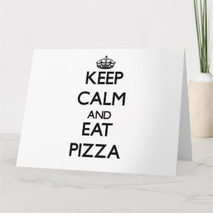 Carte Restez calme et mangez de la pizza