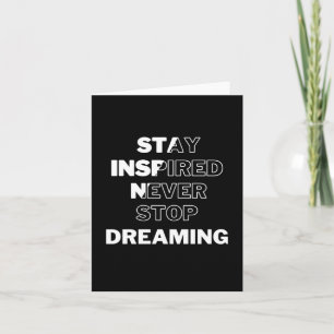Carte Restez inspiré Ne jamais cesser de rêver
