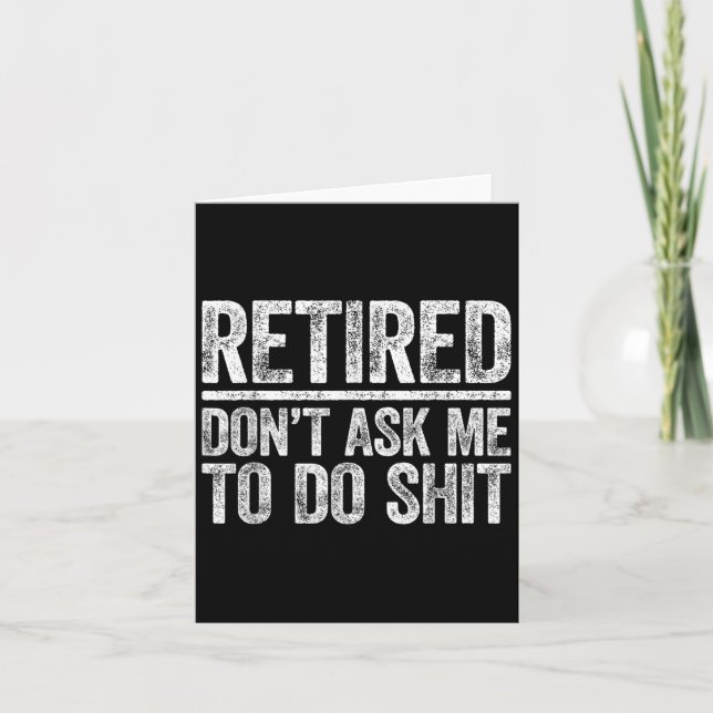 Carte Retired Don't Ask Me To Do Shi Men Women Retiremen (Devant)