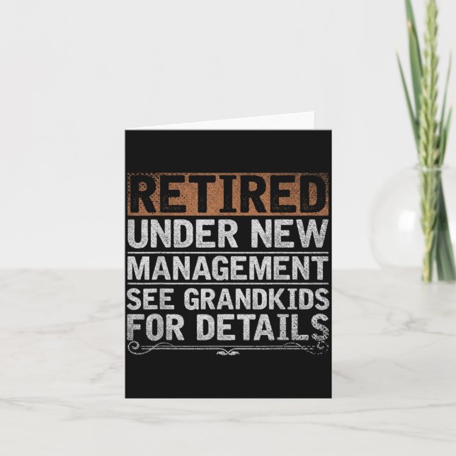 Carte Retired Under New Management See Grandkids Funny R (Devant)