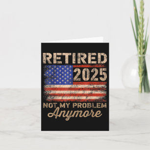 Carte Retraité 2025 Pas Mon Problème Plus Us Drapeau Pou