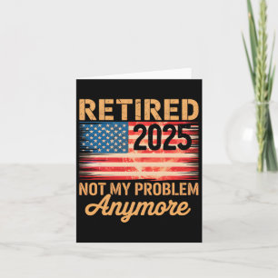 Carte Retraité 2025 Plus Mon Problème Drapeau US Pour Re