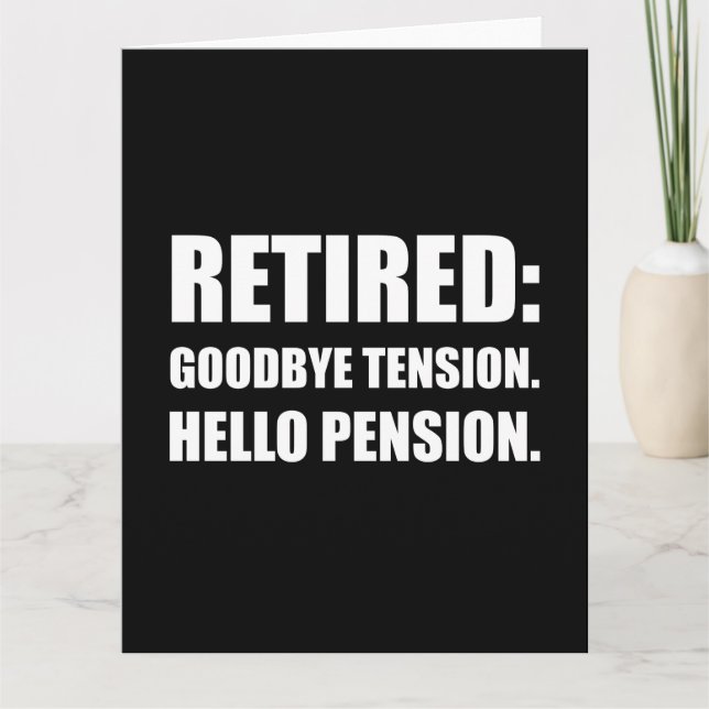 Carte Retraité Goodbye Tension Hello Pension (Devant)