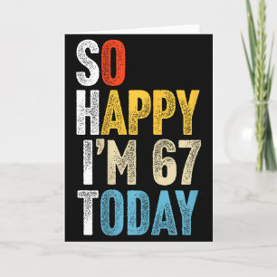 Carte Rétro 67 Ans Tellement Heureux Je Suis 67 Gag Drôl