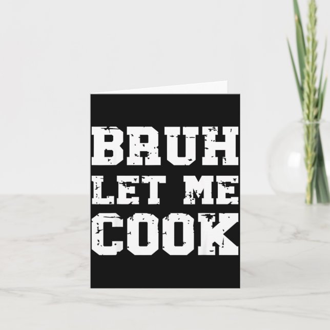Carte Retro Bruh Let Me Cook Meme Funny Let Him Cook Ret (Devant)