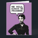 CARTE RETRO FUNNY FUNNY BANTHDAY GIRL FRIEND CARD<br><div class="desc">AMIE,  NOUS SERONS TOUJOURS AMIS. VOUS EN SAVEZ TROP ! BONNE CARTE D'ANNIVERSAIRE.</div>