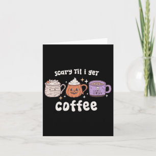 Carte Retro Halloween Coffee Scary Jusqu'à ce que je reç