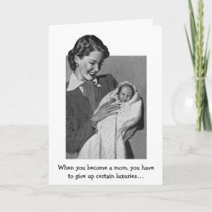 Carte Retro - Nouvelle Maman - Renoncez Aux Luxes,
