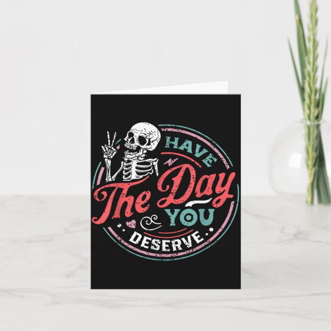 Carte Retro Skeleton Have The Day You Deserve Peace Sign (Devant)