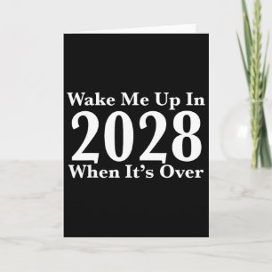 Carte Réveillez-moi en 2028 quand c'est fini