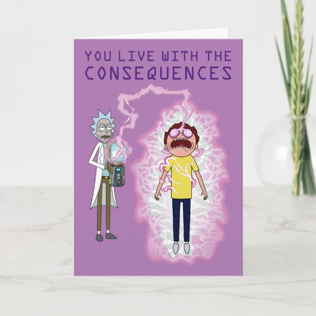 Carte RICK ET MORTY™| Vous Vivez Avec Les Conséquences (Devant)
