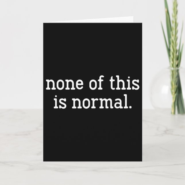 Carte Rien de tout cela n'est drôle disant normal _3  (Devant)