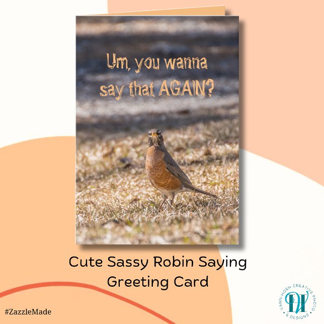 Carte Robin Sassy Mignonne Drôle Salutation (Cute Sassy Robin Saying Greeting Card)