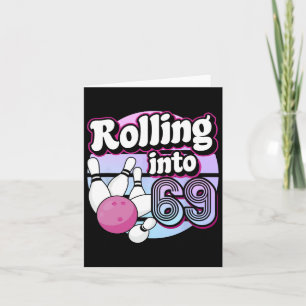 Carte Rolling Into 69 Bowling 69th Birthday
