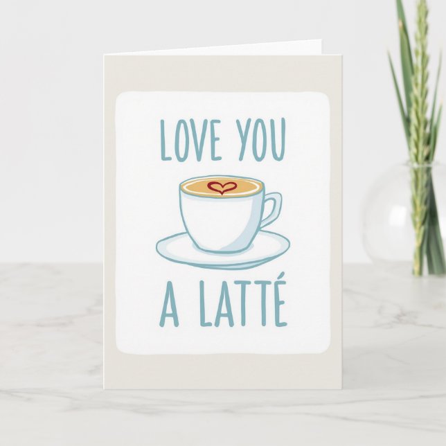Carte Romantique Love You Latte (Devant)