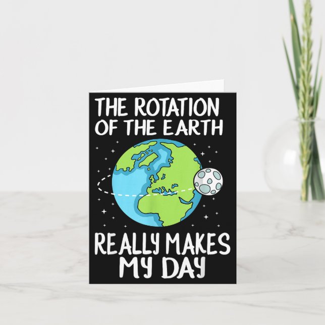 Carte Rotation de la Terre rend ma journée drôle Science (Devant)
