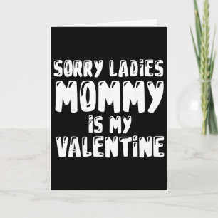 Carte Saint-Valentin Désolé Maman est ma Valentine 