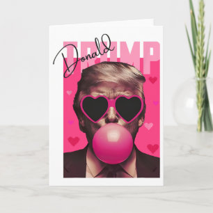 Carte Saint-Valentin drôle Trump Bubble Gum Rose Trump M