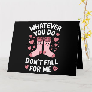 Carte Saint-Valentin Quoi que tu fasses Ne tombe pas amo