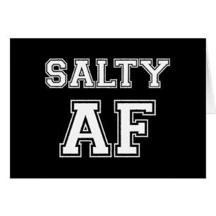 CARTE SALTY AF
