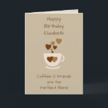 Carte Salutation d'anniversaire Brown Coffee & Friends<br><div class="desc">Personnalisez cette carte de voeux d'anniversaire avec un nom et changez l'autre texte si vous préférez. Conçu en marron et crème avec une tasse de café et les coeurs d'amour.
Pour un amoureux du café,  bon ami.</div>
