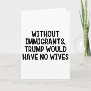 Carte Sans immigrants, Trump n'aurait pas de femmes _3 
