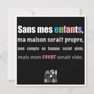 Carte "Sans mes enfants" - Moi Super Maman