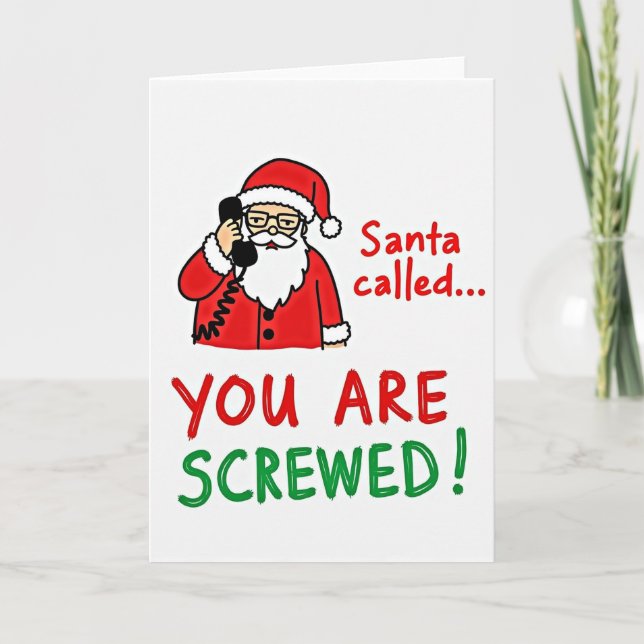 Carte Santa Called You Are Screwed Card (Devant)