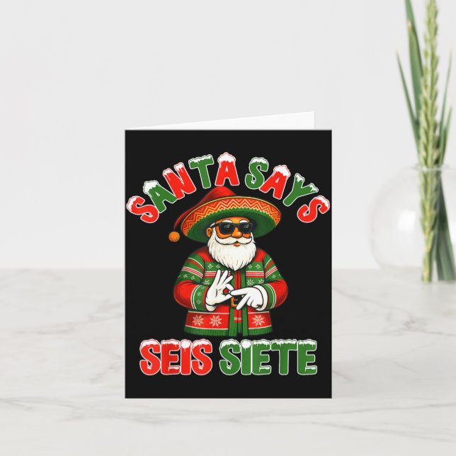 Carte Santa Says Seis Siete 6 7 Meme Christmas Mexican S (Devant)