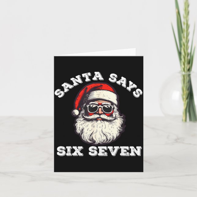 Carte Santa Says Six Seven 67 Funny Christmas Gen Alpha  (Devant)