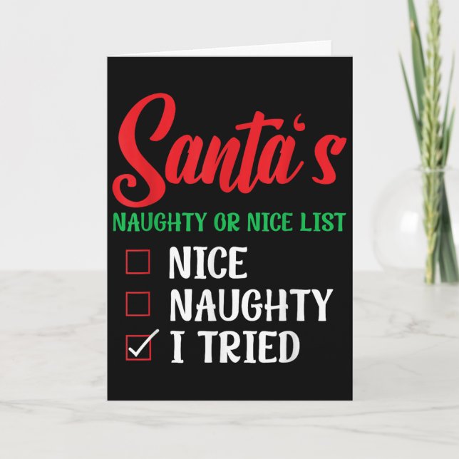 Carte Santa's Naughty Or Nice List I Tried Christmas  (Devant)