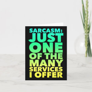 Carte Sarcasme Juste Un Des Nombreux Services Que Je Pro