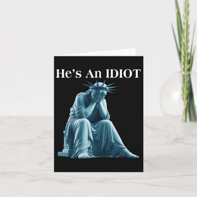 Carte Sarcastique Anti-Trump Il Est Une Statue Idiot De  (Devant)