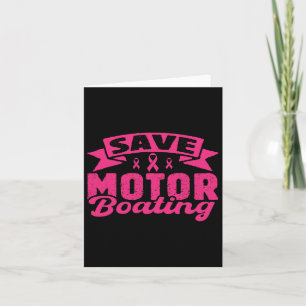 Carte Save Motor Boating Funny Breast Cancer Rose Ribbon