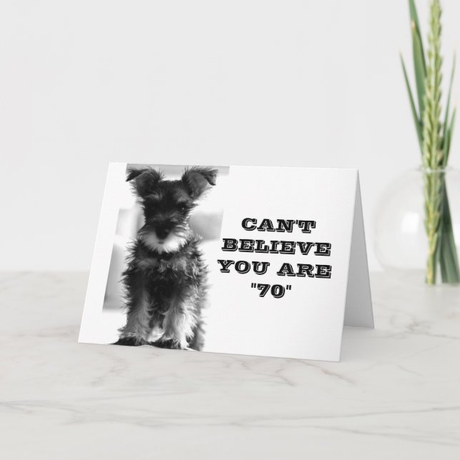 CARTE SCHNAUZER NE PEUT PAS CROIRE QUE VOUS ÊTES *70* CA (Devant)