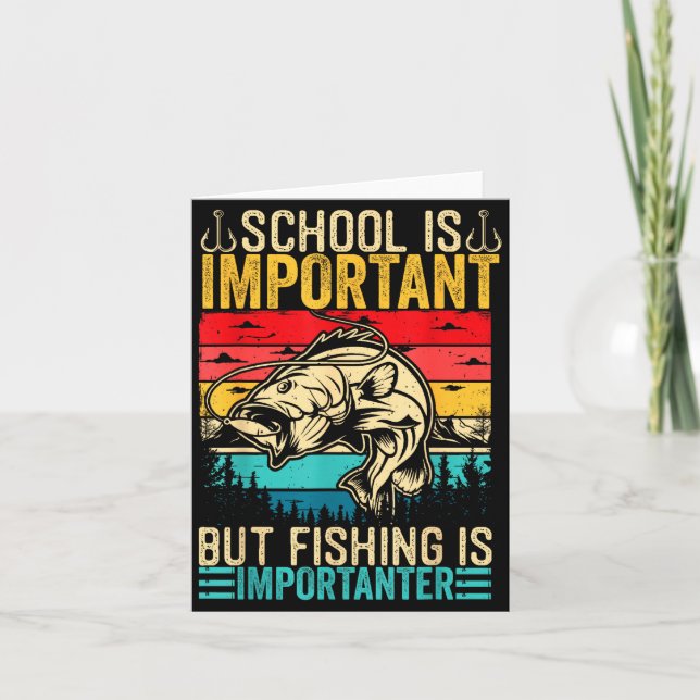 Carte School Is Imrtant But Fishing Is Imrtanter Fish B  (Devant)