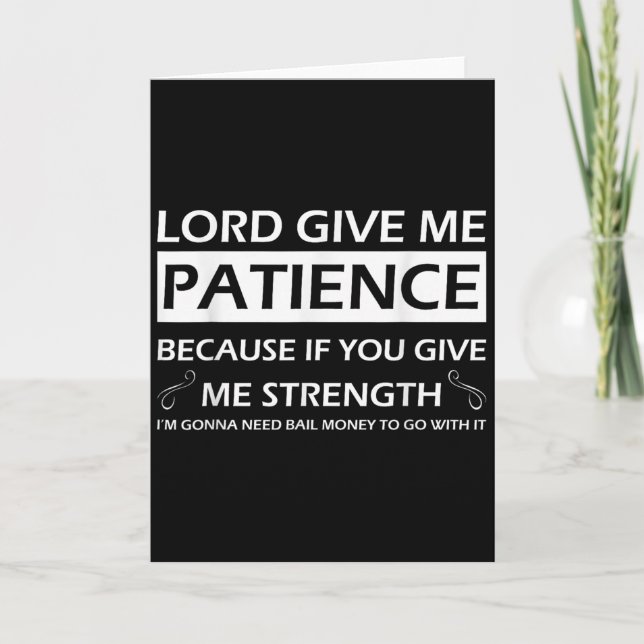Carte Seigneur donne-moi de la patience parce que si tu  (Devant)