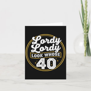 Carte Seigneur Seigneur Regardez Qui a 40 Ans Drôle Anni