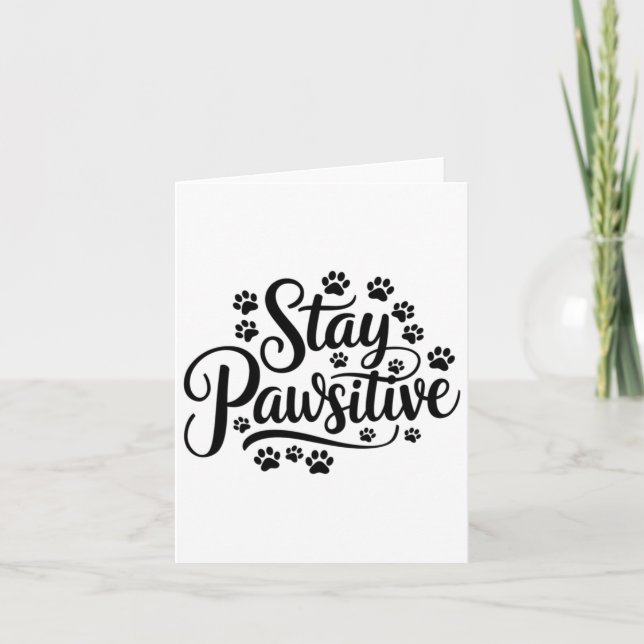 Carte Séjournez Pawsitive Funny Chien Lover Citation mig (Devant)