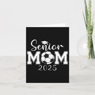 Carte Senior Mom 2025 Soccer Cl De 2025 Graduation