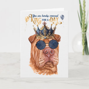 Carte Shar Pei King pour une journée d'anniversaire drôl