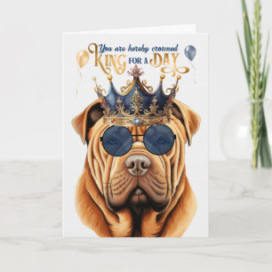Carte Shar Pei King pour une journée d'anniversaire drôl