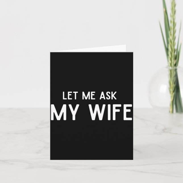 Carte She Said No Let Me Ask My Wife Marriage Husband Wi (Devant)