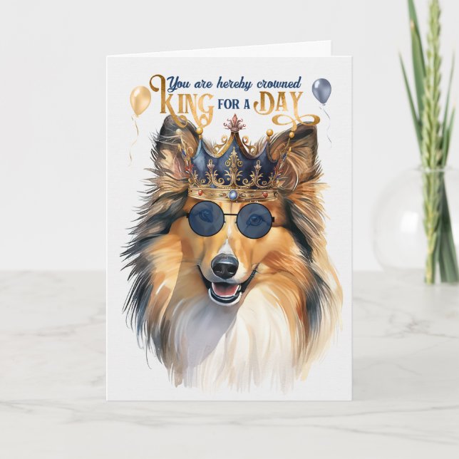 Carte Shetland Sheepdog King pour une journée d'annivers (Devant)