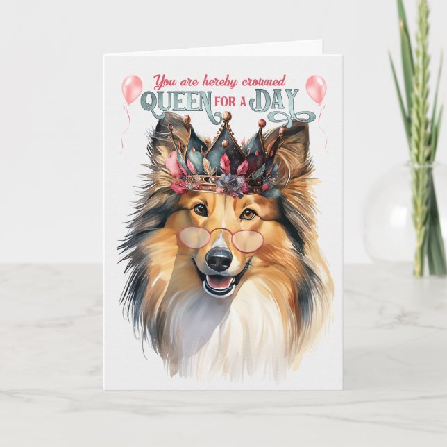 Carte Shetland Sheepdog Queen pour une journée d'anniver (Devant)