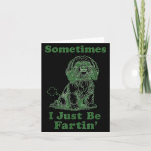 Carte Shih Tzu Pet Funnny Parfois Je Suis Juste