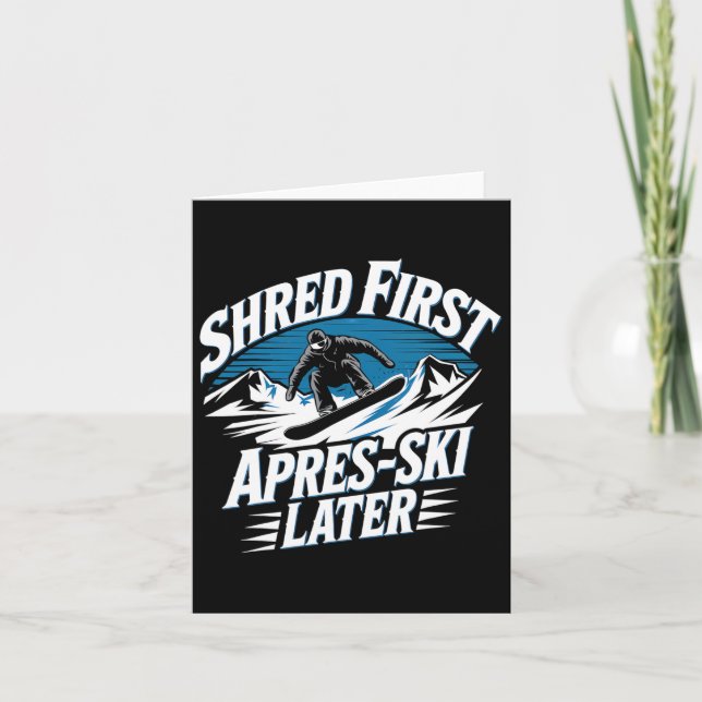 Carte Shred First Apres-ski plus tard Snowboard Sn hiver (Devant)