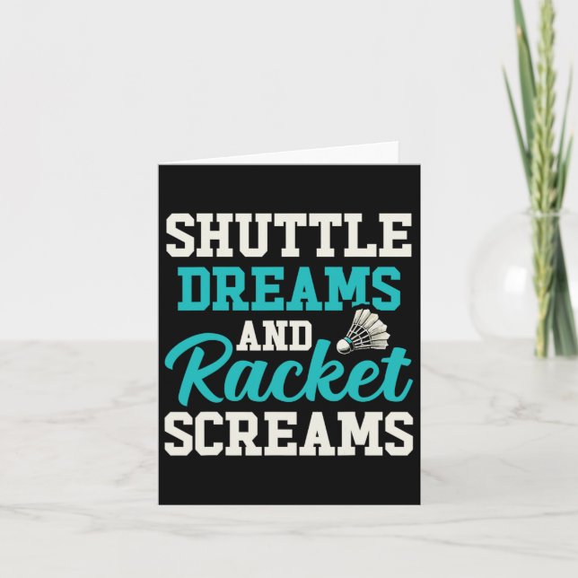 Carte Shuttle Dreams Et Racket Screams Drôle Badminton (Devant)